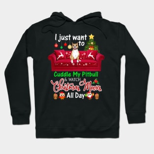 I Want To Cuddle My Pitbull Watch Christmas Movies Hoodie